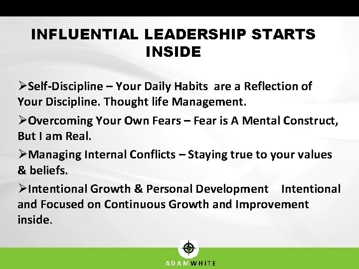 INFLUENTIAL LEADERSHIP STARTS INSIDE ØSelf-Discipline – Your Daily Habits are a Reflection of Your INFLUENTIAL LEADERSHIP STARTS INSIDE ØSelf-Discipline – Your Daily Habits are a Reflection of Your