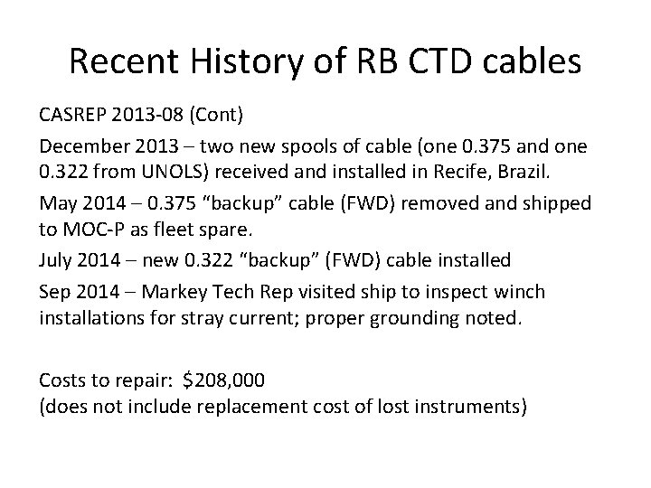 Recent History of RB CTD cables CASREP 2013 -08 (Cont) December 2013 – two