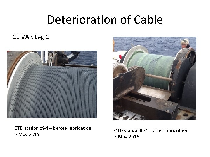 Deterioration of Cable CLIVAR Leg 1 CTD station #94 – before lubrication 5 May