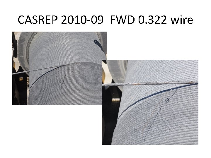 CASREP 2010 -09 FWD 0. 322 wire 