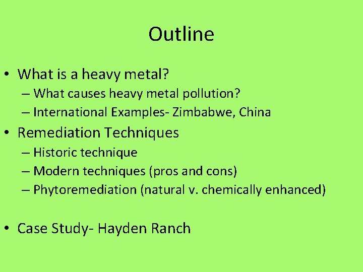 Outline • What is a heavy metal? – What causes heavy metal pollution? –