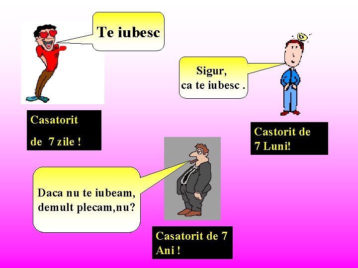 Te iubesc Sigur, ca te iubesc. Casatorit Castorit de 7 Luni! de 7 zile