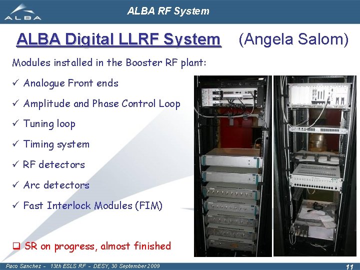 ALBA RF System ALBA Digital LLRF System (Angela Salom) Modules installed in the Booster