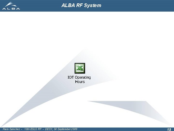 ALBA RF System Paco Sanchez - 13 th ESLS RF - DESY, 30 September