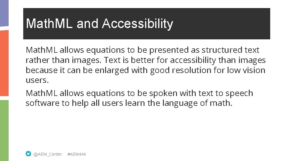 Math. ML and Accessibility Math. ML allows equations to be presented as structured text