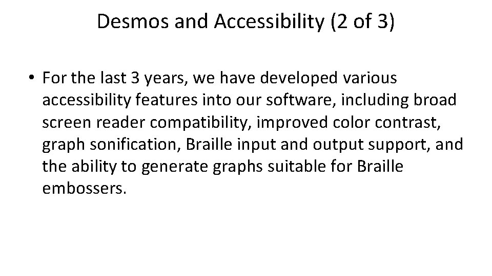 Desmos and Accessibility (2 of 3) • For the last 3 years, we have