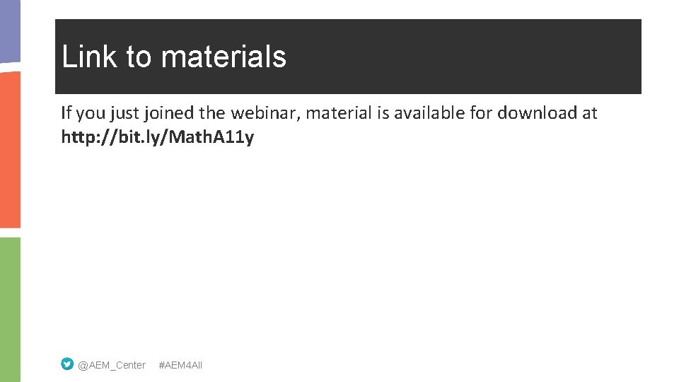 Link to materials If you just joined the webinar, material is available for download