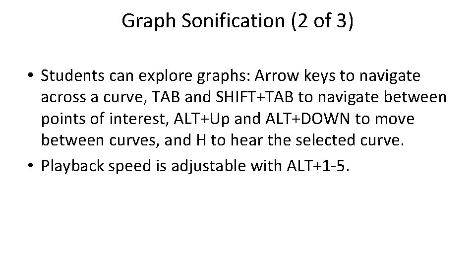 Graph Sonification (2 of 3) • Students can explore graphs: Arrow keys to navigate