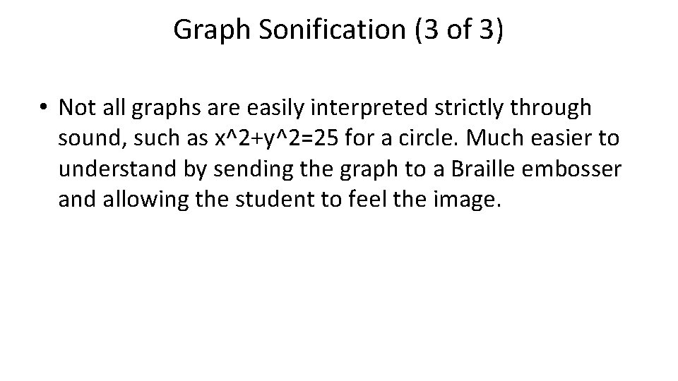 Graph Sonification (3 of 3) • Not all graphs are easily interpreted strictly through