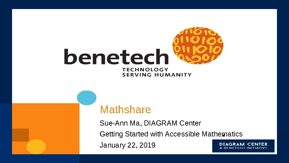 Mathshare Sue-Ann Ma, DIAGRAM Center Getting Started with Accessible Mathematics January 22, 2019 