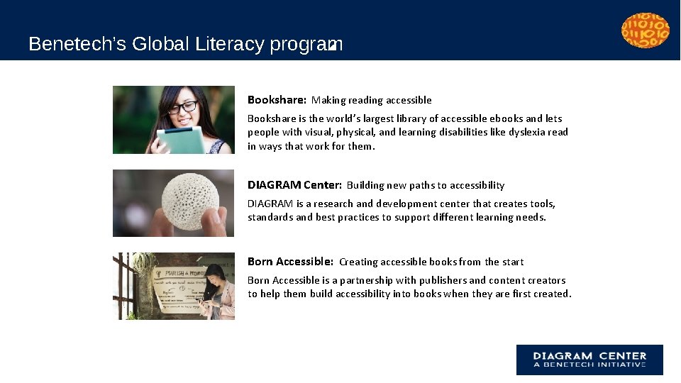 Benetech’s Global Literacy program Bookshare: Making reading accessible Bookshare is the world’s largest library