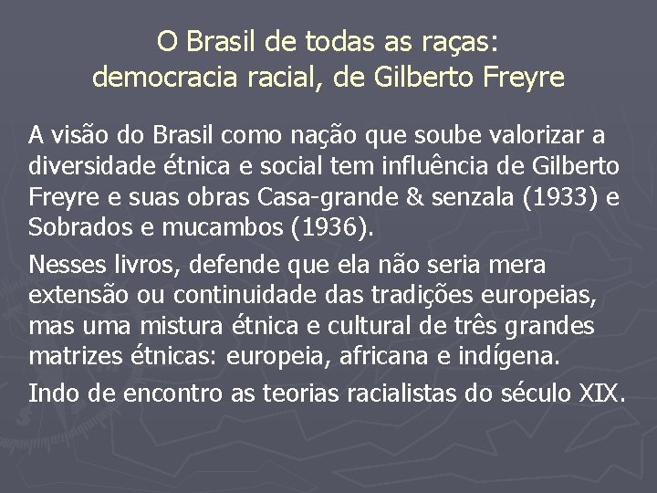 O Brasil de todas as raças: democracial, de Gilberto Freyre A visão do Brasil