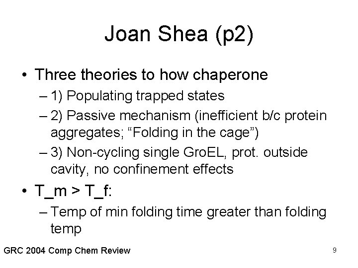 Joan Shea (p 2) • Three theories to how chaperone – 1) Populating trapped