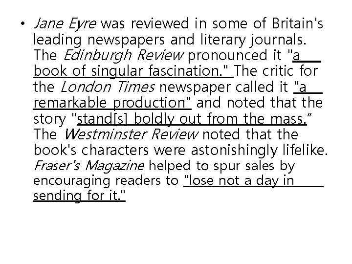  • Jane Eyre was reviewed in some of Britain's leading newspapers and literary