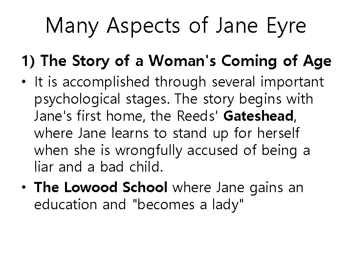 Many Aspects of Jane Eyre 1) The Story of a Woman's Coming of Age
