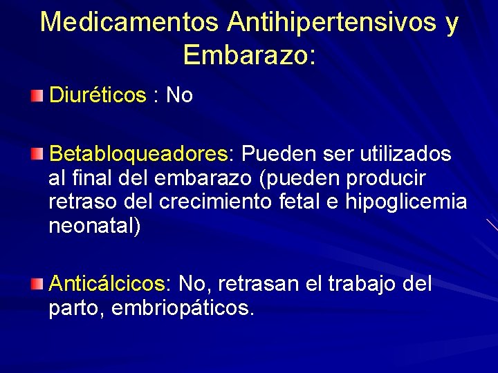 Medicamentos Antihipertensivos y Embarazo: Diuréticos : No Betabloqueadores: Pueden ser utilizados al final del