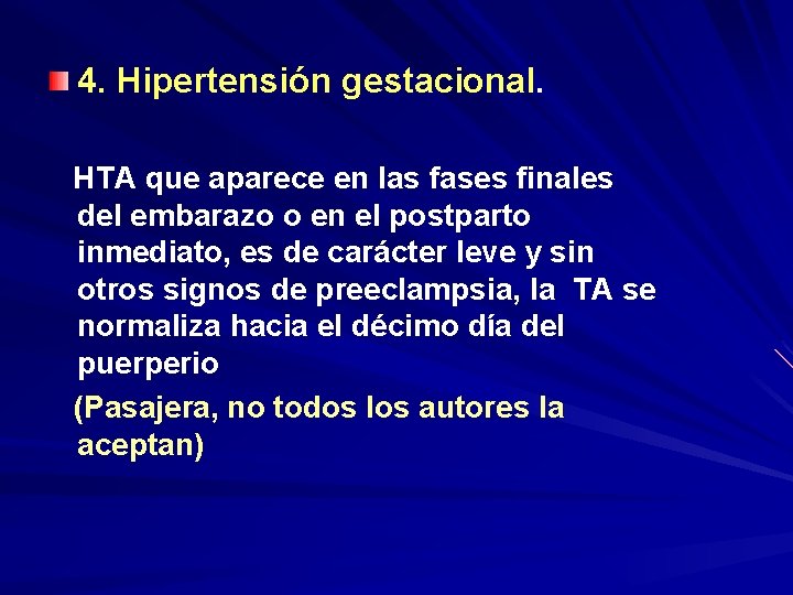 4. Hipertensión gestacional. HTA que aparece en las fases finales del embarazo o en