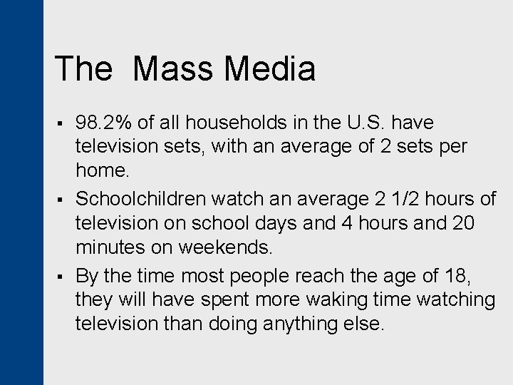 The Mass Media § § § 98. 2% of all households in the U.