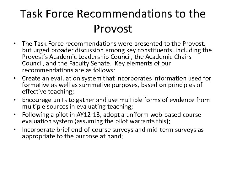 Task Force Recommendations to the Provost • The Task Force recommendations were presented to