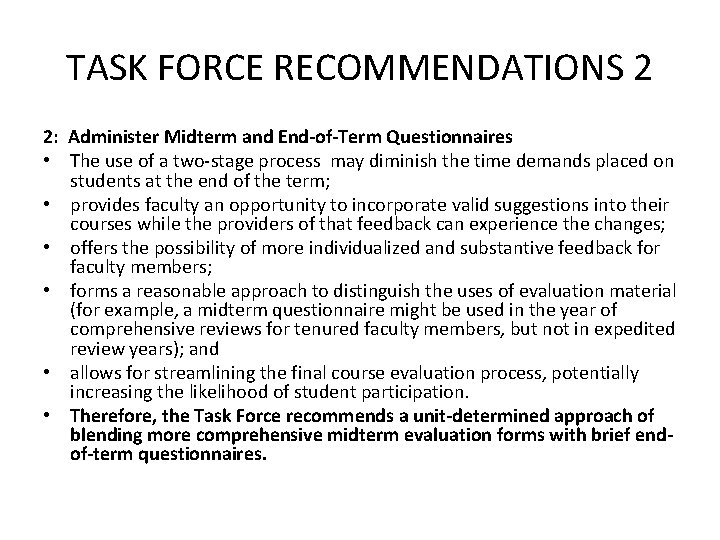 TASK FORCE RECOMMENDATIONS 2 2: Administer Midterm and End-of-Term Questionnaires • The use of