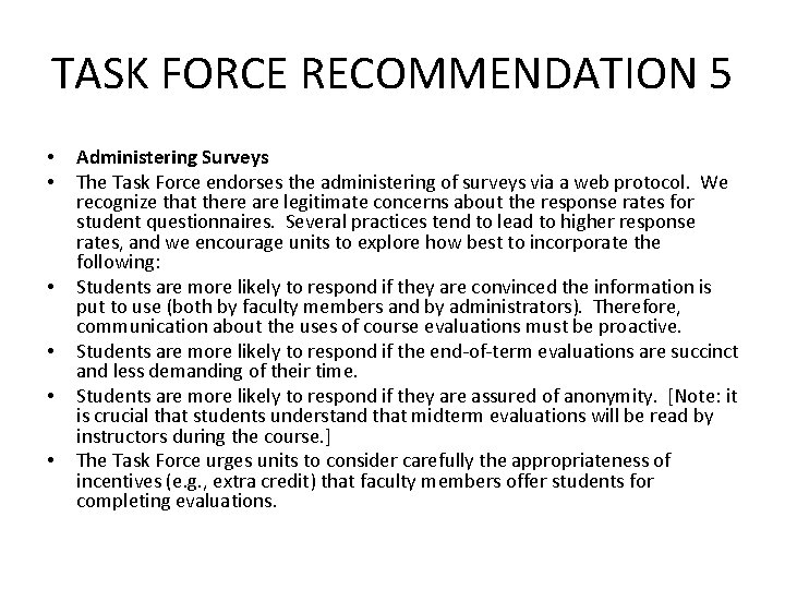 TASK FORCE RECOMMENDATION 5 • • • Administering Surveys The Task Force endorses the