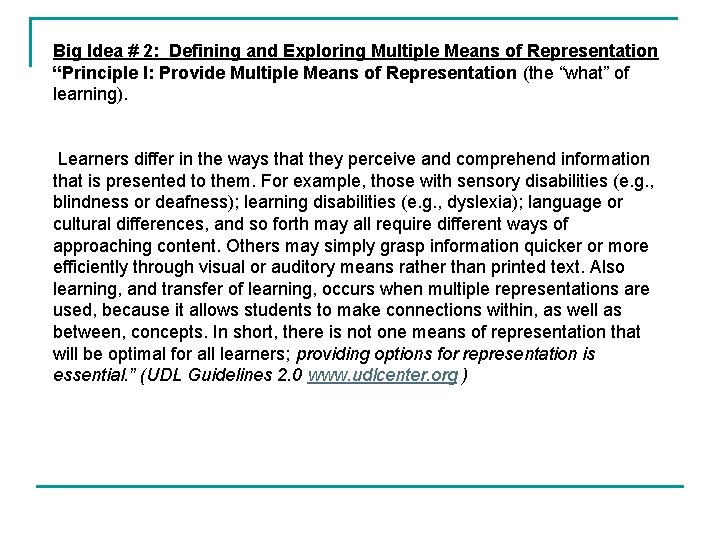 Big Idea # 2: Defining and Exploring Multiple Means of Representation “Principle I: Provide