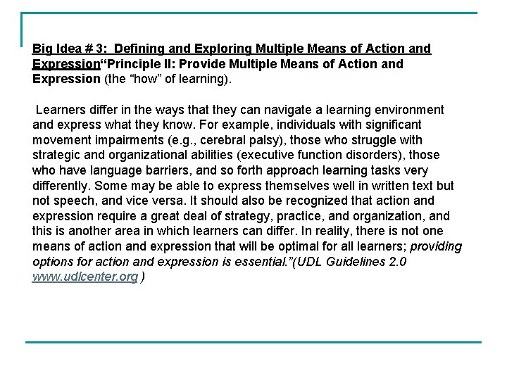 Big Idea # 3: Defining and Exploring Multiple Means of Action and Expression“Principle II: