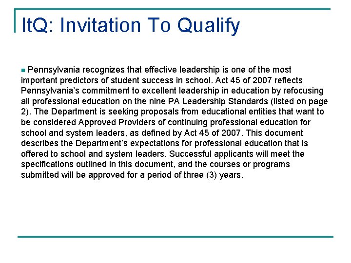 It. Q: Invitation To Qualify n Pennsylvania recognizes that effective leadership is one of