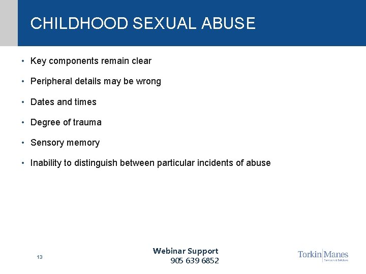 CHILDHOOD SEXUAL ABUSE • Key components remain clear • Peripheral details may be wrong