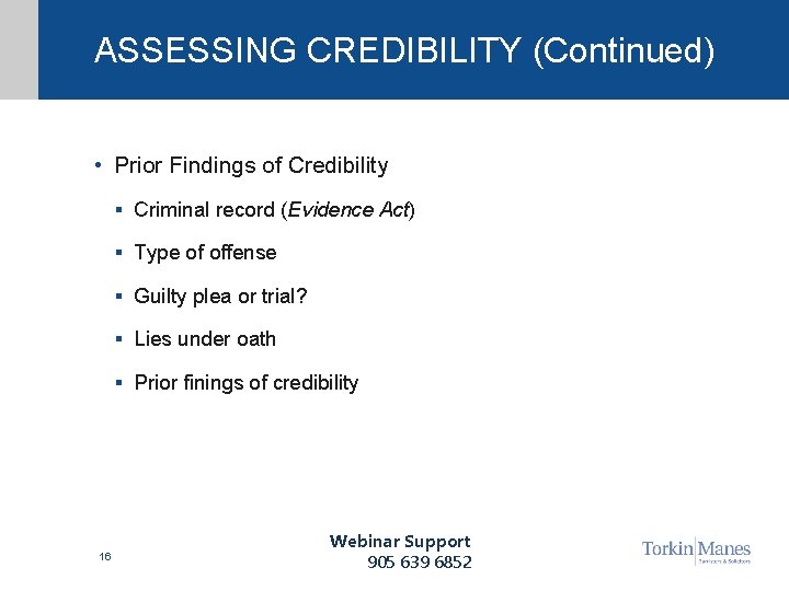 ASSESSING CREDIBILITY (Continued) • Prior Findings of Credibility § Criminal record (Evidence Act) §