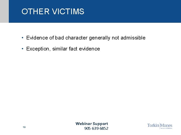 OTHER VICTIMS • Evidence of bad character generally not admissible • Exception, similar fact