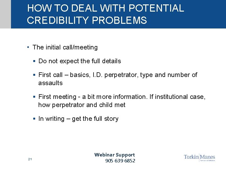 HOW TO DEAL WITH POTENTIAL CREDIBILITY PROBLEMS • The initial call/meeting § Do not