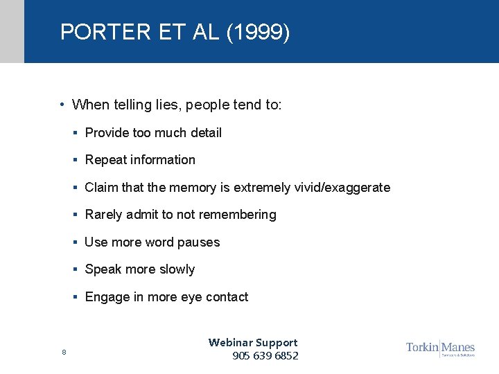 PORTER ET AL (1999) • When telling lies, people tend to: § Provide too