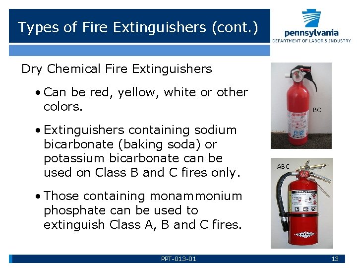 Types of Fire Extinguishers (cont. ) Dry Chemical Fire Extinguishers • Can be red,