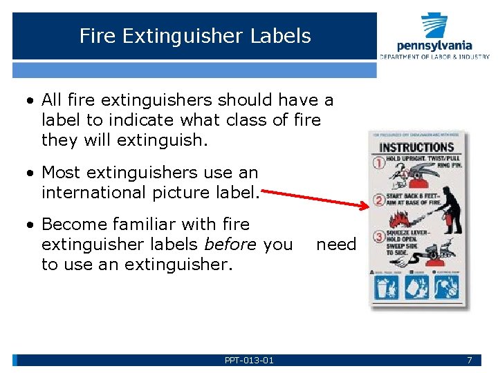 Fire Extinguisher Labels • All fire extinguishers should have a label to indicate what