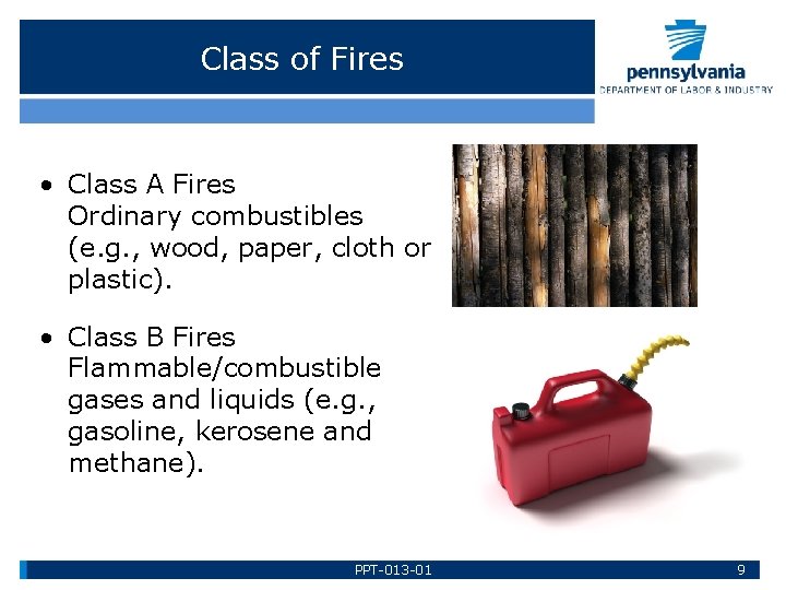 Class of Fires • Class A Fires Ordinary combustibles (e. g. , wood, paper,