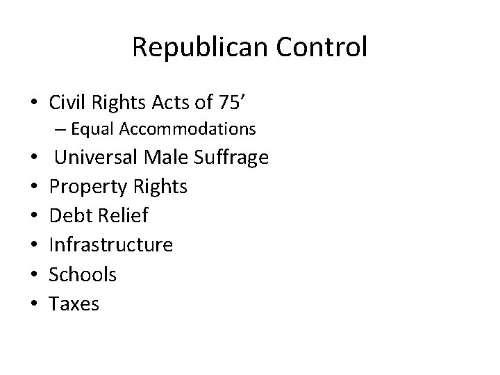 Republican Control • Civil Rights Acts of 75’ – Equal Accommodations • • •