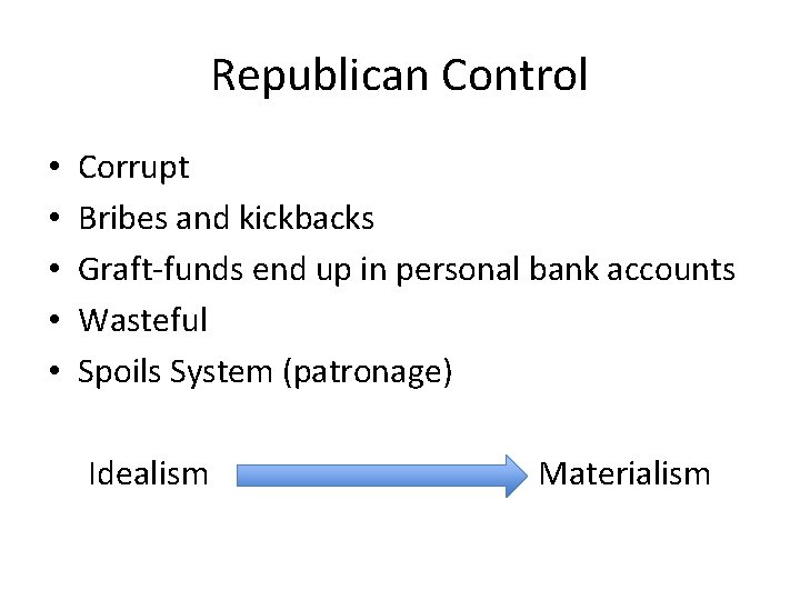 Republican Control • • • Corrupt Bribes and kickbacks Graft-funds end up in personal