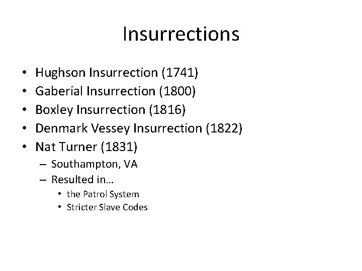 Insurrections • • • Hughson Insurrection (1741) Gaberial Insurrection (1800) Boxley Insurrection (1816) Denmark