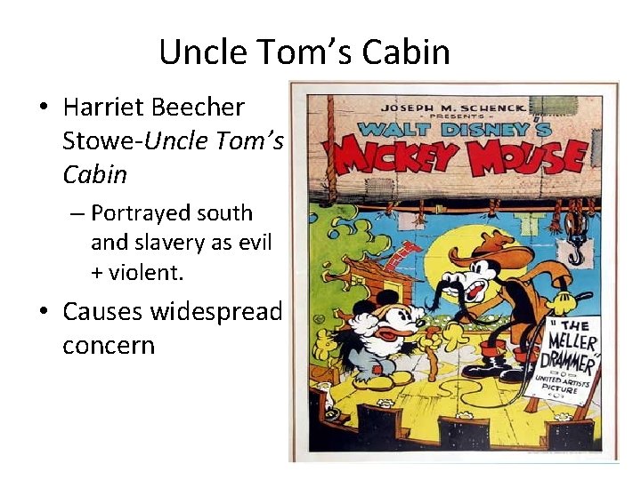 Uncle Tom’s Cabin • Harriet Beecher Stowe-Uncle Tom’s Cabin – Portrayed south and slavery