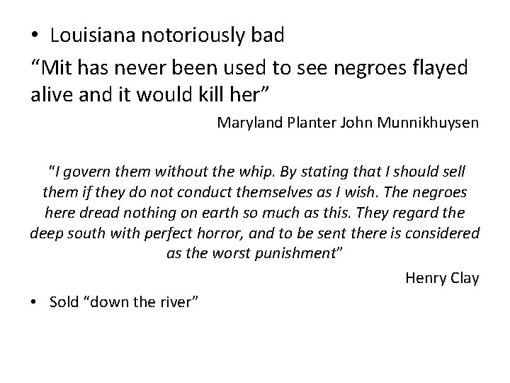  • Louisiana notoriously bad “Mit has never been used to see negroes flayed