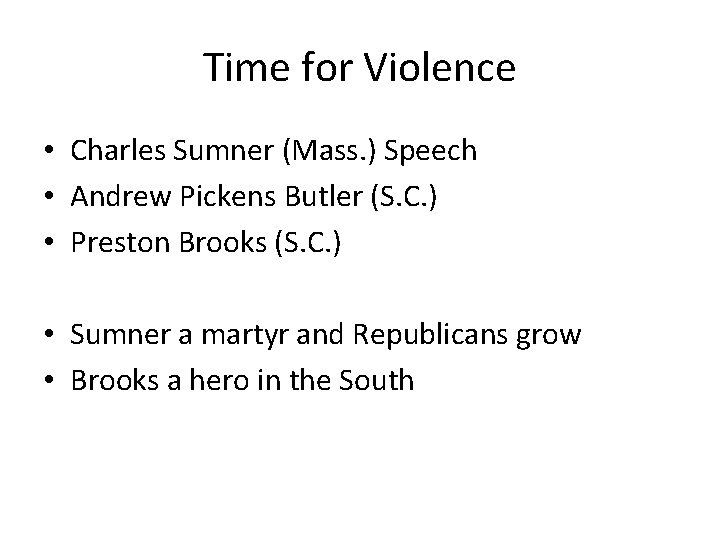 Time for Violence • Charles Sumner (Mass. ) Speech • Andrew Pickens Butler (S.