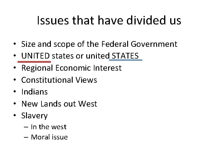 Issues that have divided us • • Size and scope of the Federal Government