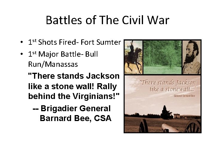 Battles of The Civil War • 1 st Shots Fired- Fort Sumter • 1