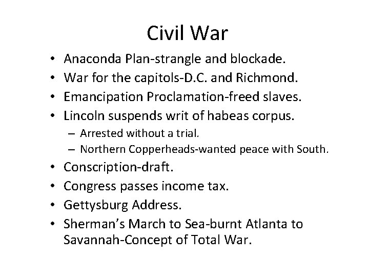 Civil War • • Anaconda Plan-strangle and blockade. War for the capitols-D. C. and