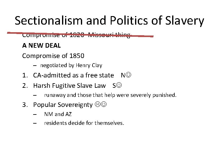 Sectionalism and Politics of Slavery Compromise of 1820 - Missouri thing A NEW DEAL