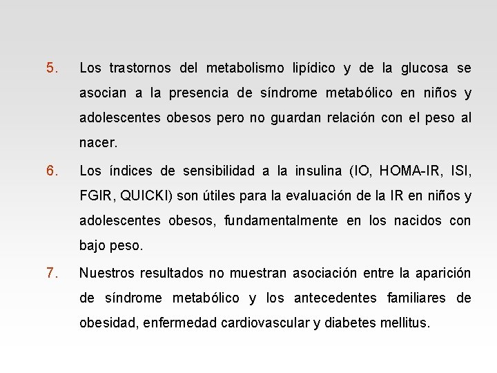 5. Los trastornos del metabolismo lipídico y de la glucosa se asocian a la