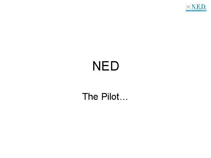 NED The Pilot… 