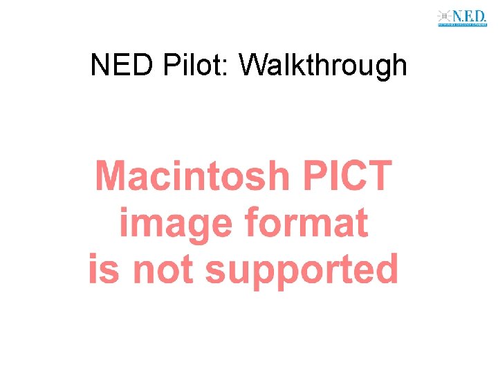 NED Pilot: Walkthrough 