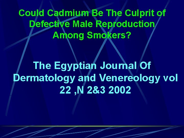 Could Cadmium Be The Culprit of Defective Male Reproduction Among Smokers? The Egyptian Journal